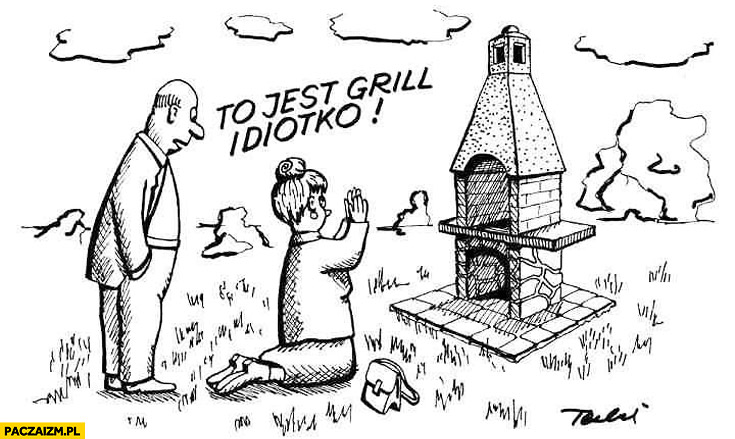 to-jest-grill-idiotko-modli-sie.jpg