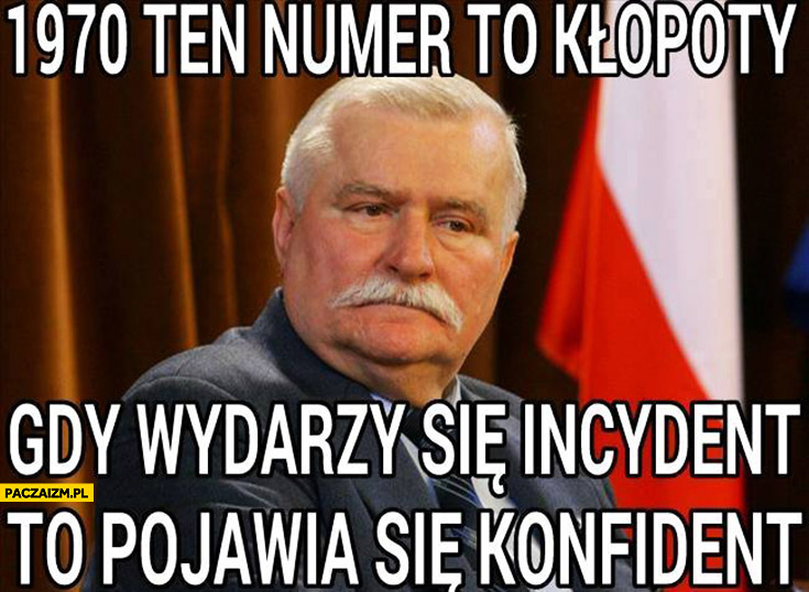 1970 ten numer to kłopoty gdy wydarzy się incydent to pojawia się konfident Lech Wałęsa Bolek