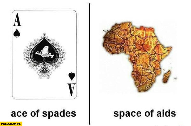 Ace of Spades AS Space of AIDS Afryka