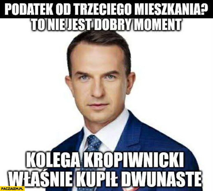 Adam Szłapka podatek od trzeciego mieszkania to nie jest dobry moment kolega Kropiwnicki właśnie kupił dwunaste