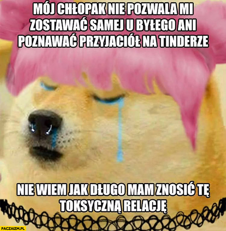 Alternatywka mój chłopak nie pozwala mi zostawać samej u byłego ani poznawać przyjaciół na tinderze nie wiem jak długo mam znosić tą toksyczną relacje