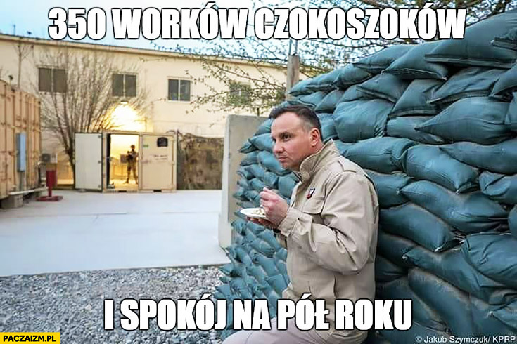 Andrzej Duda 350 worków Czokoszoków i spokój na pół roku