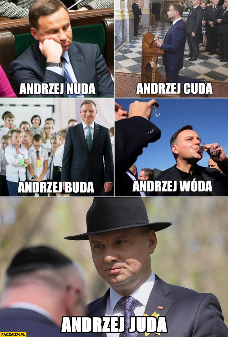 Andrzej Duda, Andrzej Nuda, Andrzej Cuda, Andrzej Buda, Andrzej Wóda, Andrzej Juda