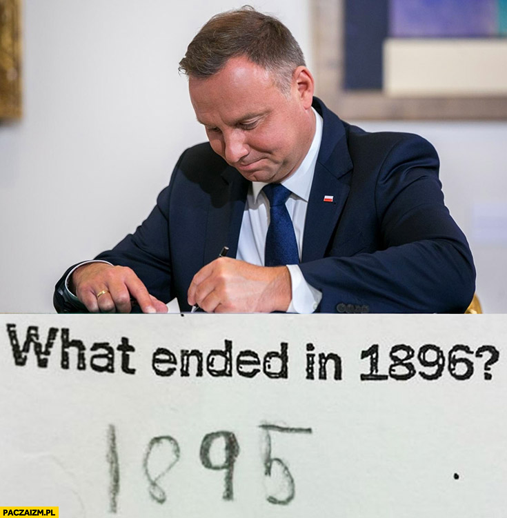 Andrzej Duda co się skończyło w roku 1896? Rok 1895