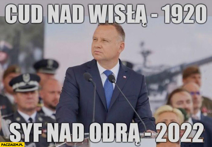 Andrzej Duda cud nad Wisła 1920, syf nad Odrą 2022