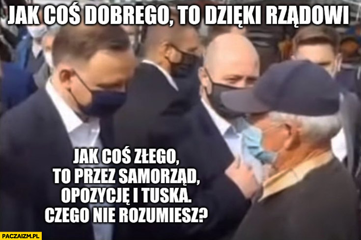 Andrzej Duda jak coś dobrego to dzięki żadowi jak coś złego to przez samorząd, opozycję i Tuska, czego nie rozumiesz?