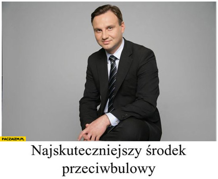 Andrzej Duda najskuteczniejszy środek przeciwbulowy