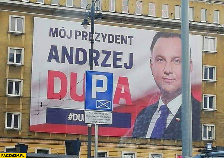 Andrzej Duda plakat billboard litera P znak parkowania parking