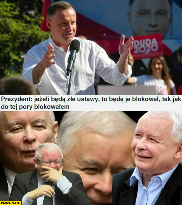 Andrzej Duda prezydent jeżeli będą złe ustawy bo będę je blokował tak jak do tej pory blokowałem Kaczyński śmieje się