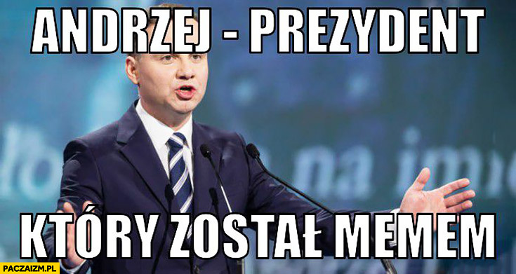 Andrzej Duda – prezydent który został memem