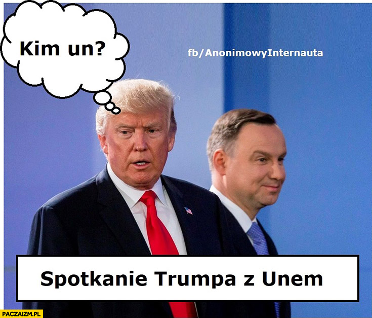 Andrzej Duda spotkanie Trumpa z Unem Kim Un jest Anonimowy internauta