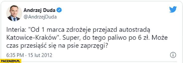 Andrzej Duda super do tego paliwo po 6 zł może czas przesiąść się na psie zaprzęgi tweet twitter