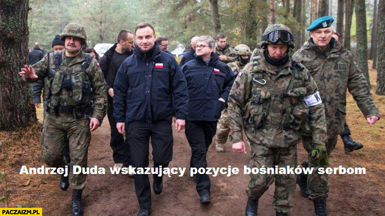 Andrzej Duda wskazujący pozycje Bośniaków Serbom cenzoduda