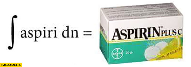 Aspirin całka X plus C