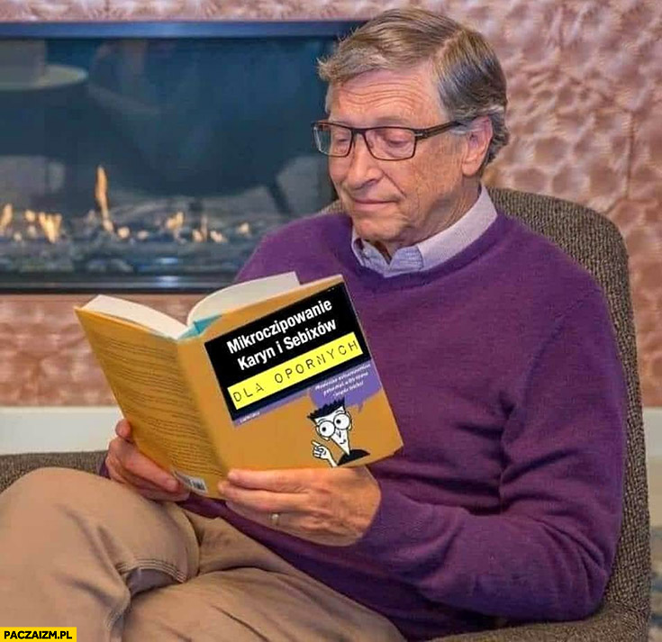Bill Gates mikroczipowanie Karyn i Sebixów dla opornych książka
