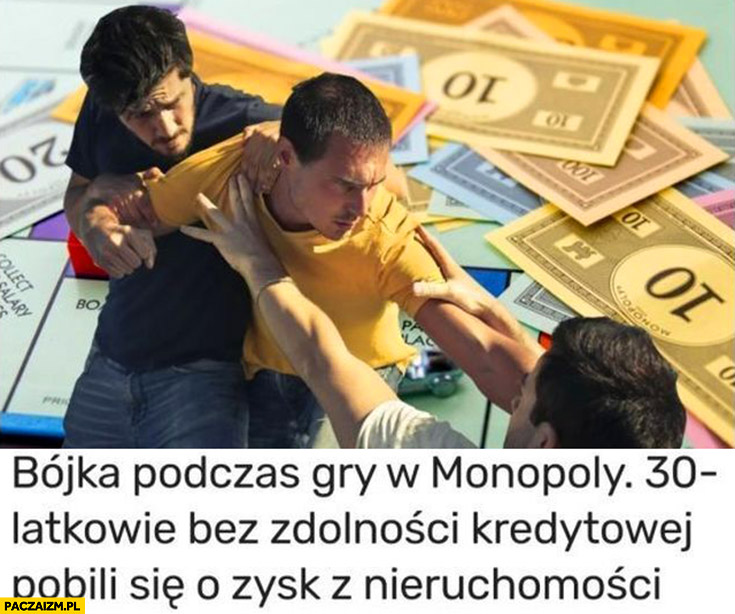 Bójka podczas gry w Monopoly 30 latkowie bez zdolności kredytowej pobili się o zysk z nieruchomości
