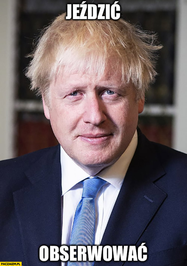 Boris Johnson: jeździć, obserwować. Koronawirus UK Wielka Brytania