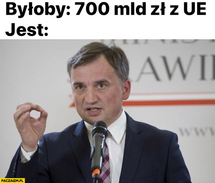 Byłoby 700 miliardów zł z unii jest zero Zbigniew Ziobro
