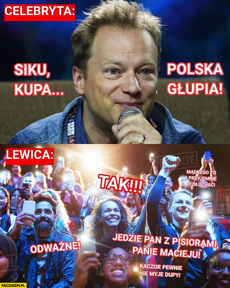 Celebryta Maciej Stuhr: siku kupa głupia Polska, lewica: tak odważnie jedzie pan z pisiorami