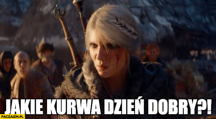 Ciri jakie kurna dzień dobry?