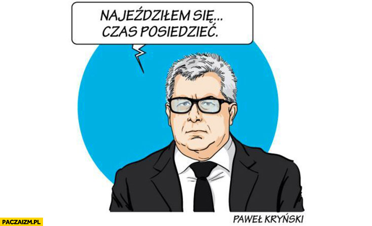 Czarnecki najeździłem się czas posiedzieć Kryński