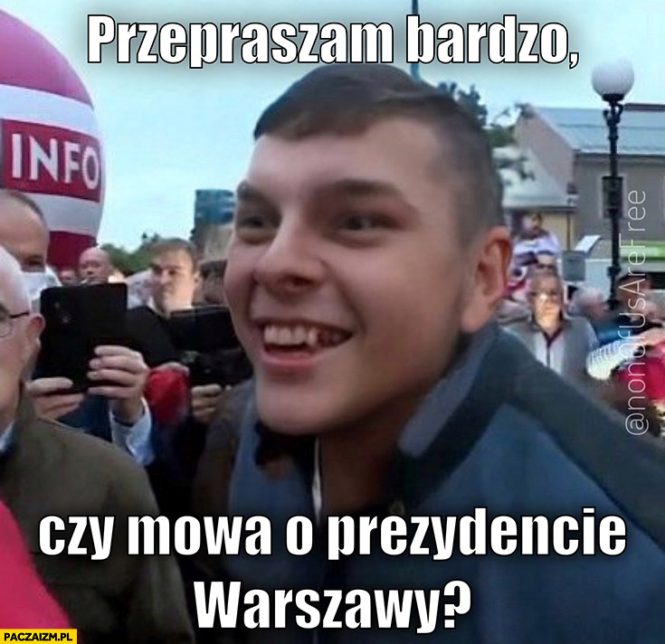 Czaskoski przepraszam bardzo czy mowa o prezydencie Warszawy