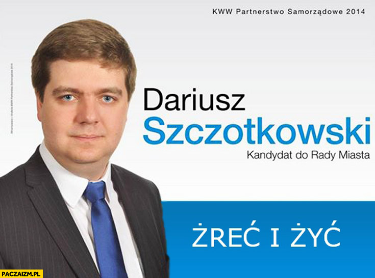 Dariusz Szczotkowski kandydat do rady miasta żreć i żyć młody lewak
