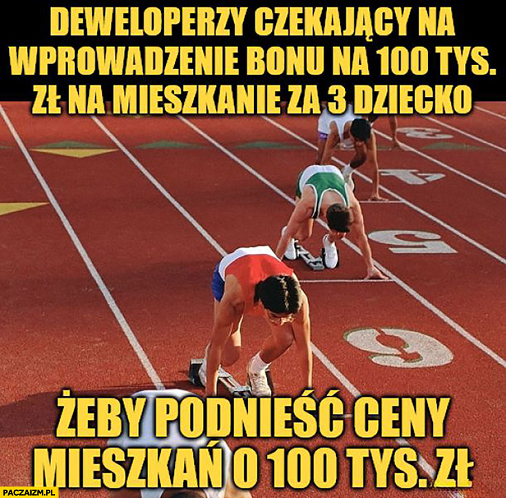 Deweloperzy czekający na wprowadzenie bonu na 100 tys zł na mieszkanie za 3 dziecko żeby podnieść ceny mieszkań o 100 tys