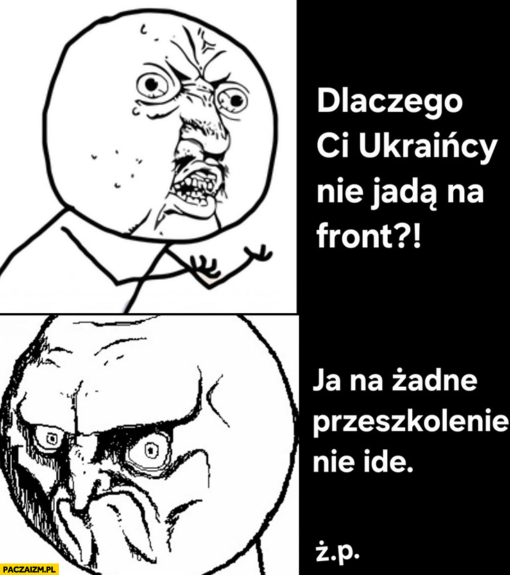 Dlaczego ci Ukraińcy nie jadą na front vs ja na żadne przeszkolenie nie idę