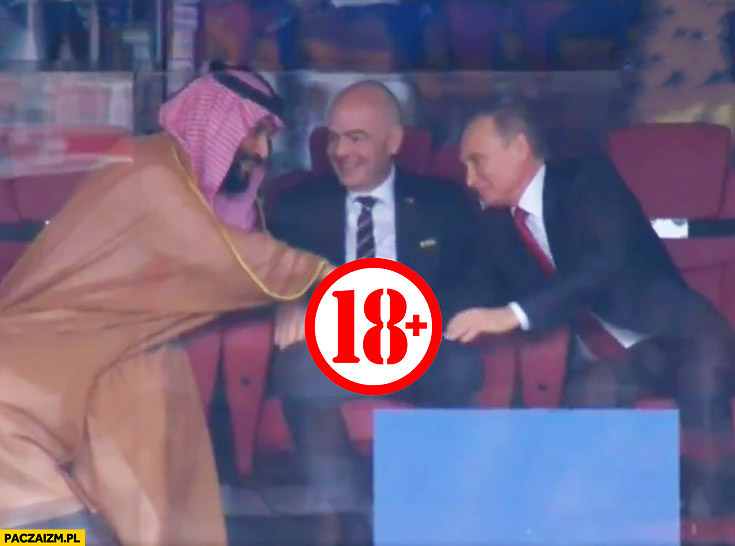Dodany znaczek od 18 lat osiemnaście plus mundial mecz Rosja Arabia Saudyjska Putin szejk Infantino