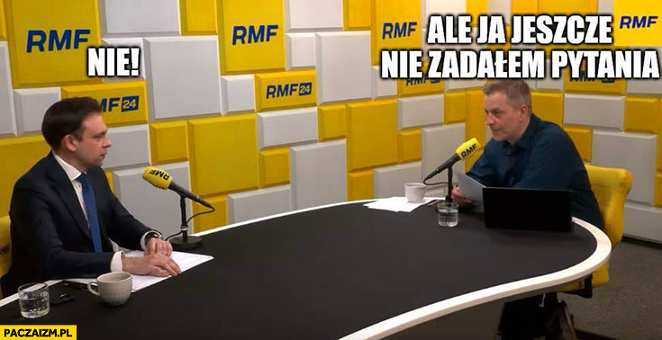 Domański odpowiada nie redaktor ale ja jeszcze nie zadałem pytania