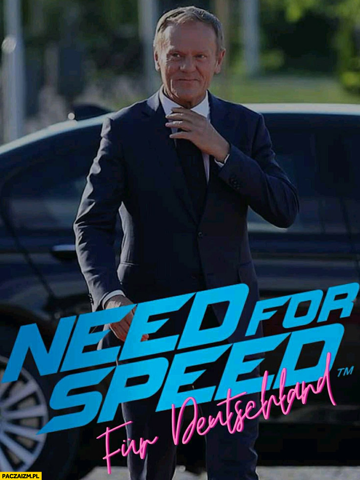 Donald Tusk need for speed fur deutschland