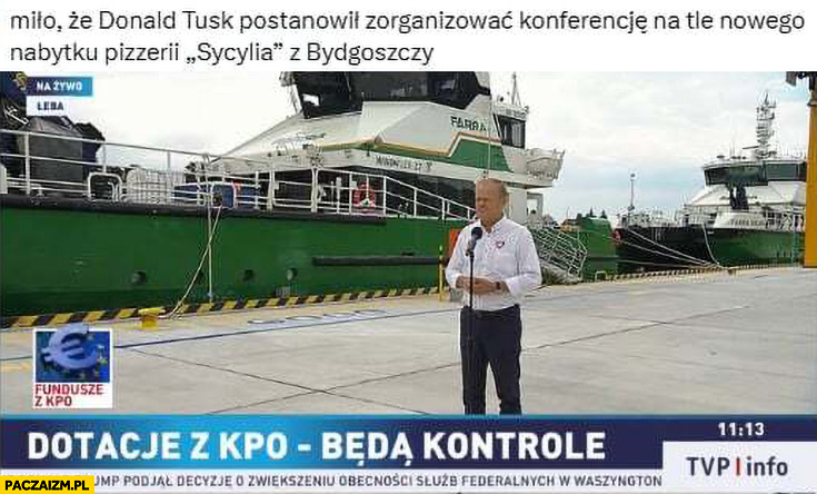 Dotacje z KPO: będą kontrole, miło że Tusk zorganizował konferencje na tle nowego nabytku pizzerii statek