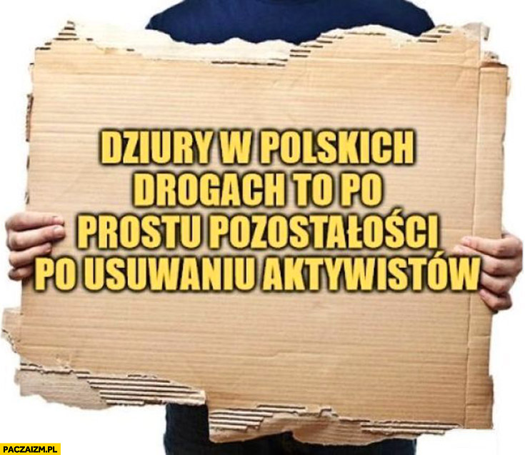 Dziury w polskich drogach to po prostu pozostałości po usuwaniu aktywistów