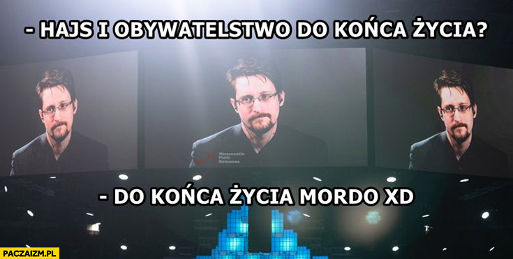 Edward Snowden hajs i obywatelstwo do końca życia mordo