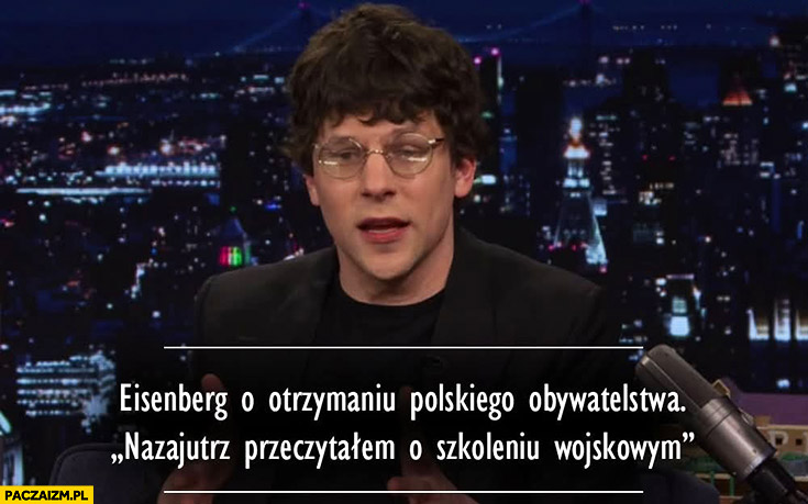 Eisenberg o otrzymaniu polskiego obywatelstwa nazajutrz przeczytałem o szkoleniu wojskowym