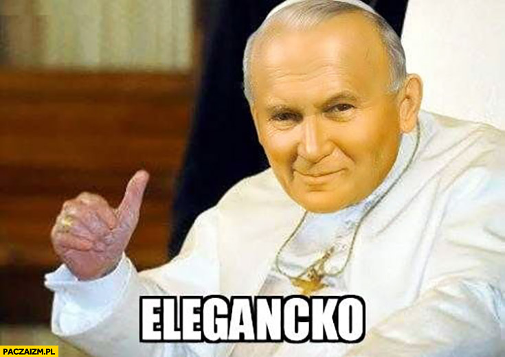 Elegancko papież Jan Paweł II mem przeróbka