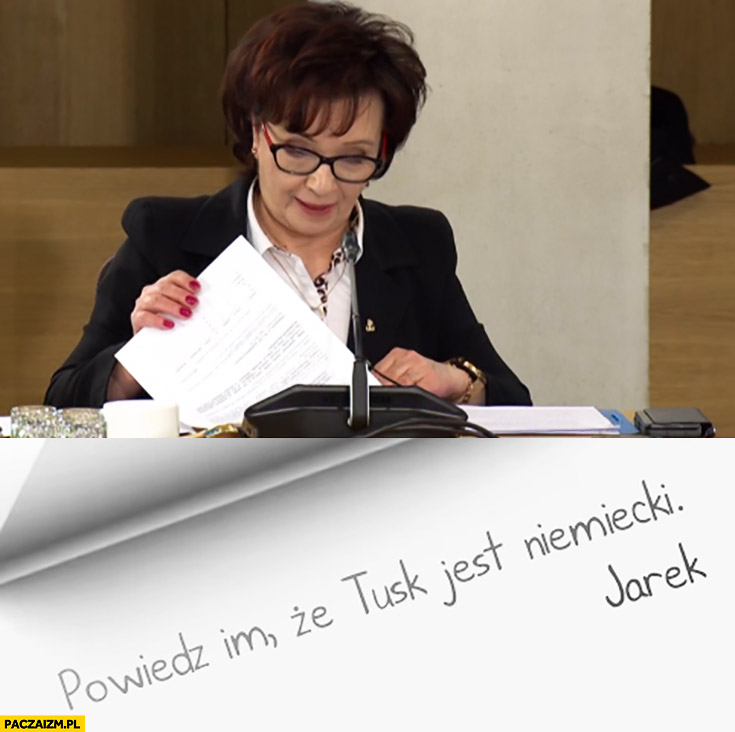 Elżbieta Witek czyta notatki powiedz im, że Tusk jest niemiecki Jarek
