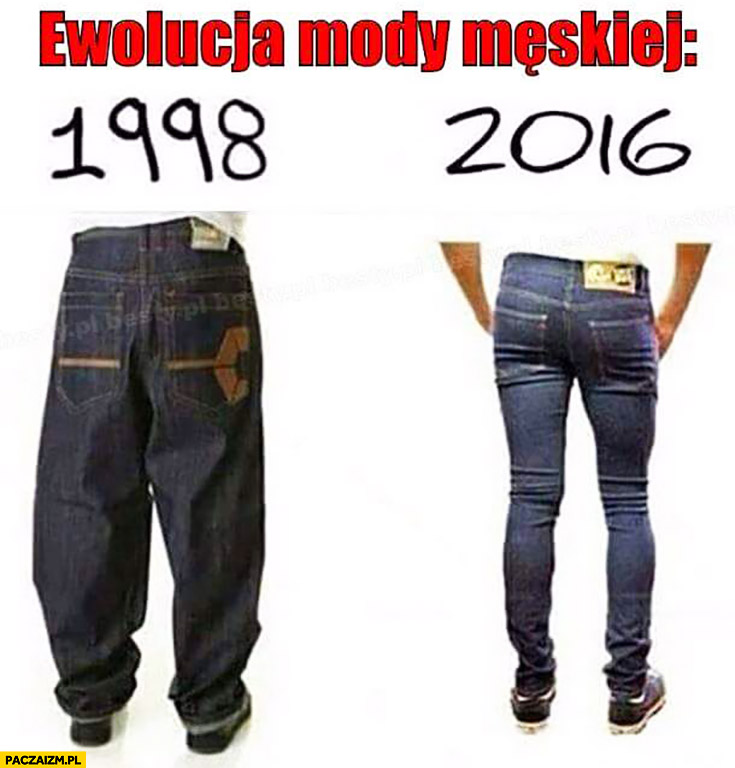 Ewolucja mody męskiej spodnie w 1998 2016 porównanie