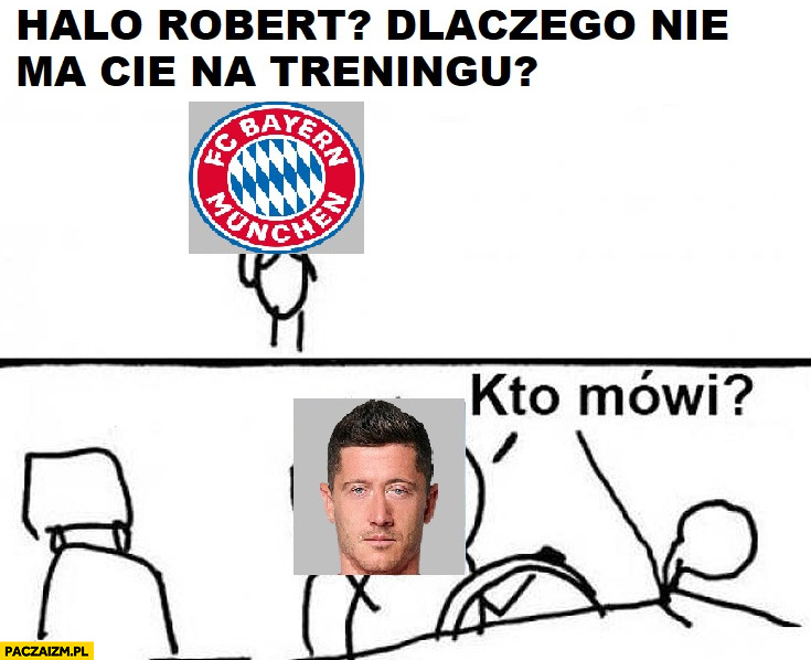 FC Bayern halo Robert dlaczego nie ma cię na treningu? Lewandowski: kto mówi?
