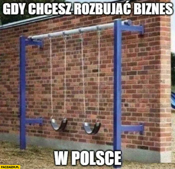 Gdy chcesz rozbujać biznes w Polsce huśtawka przy samej ścianie