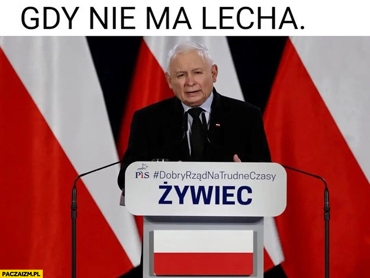 Gdy nie ma Lecha Kaczyński wybiera Żywiec