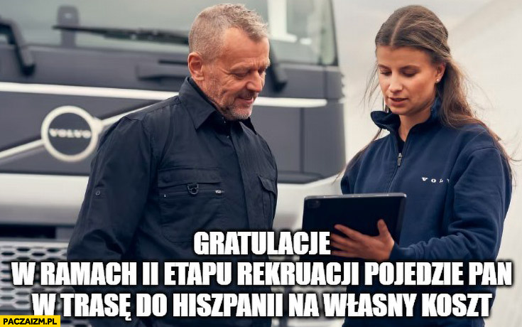 Gratulacje w ramach 2 etapu rekrutacji pojedzie pan w trasę do Hiszpanii na własny koszt