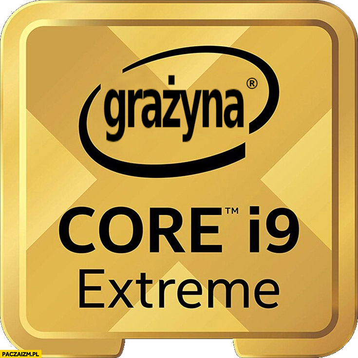Grażyna core i9 extreme procesor
