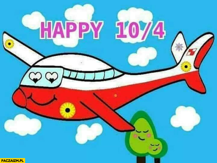 Happy 10/4 10 kwietnia szczęśliwej wesołej rocznicy Smoleńska samolot kartka rysunek