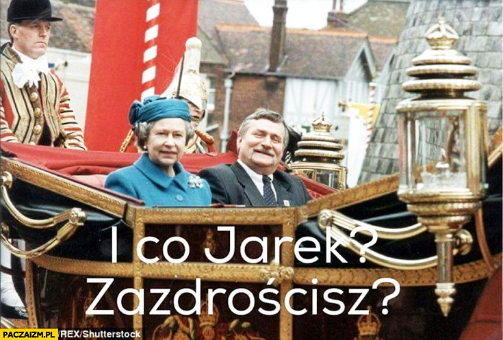 I co Jarek zazdrościsz? Lech Wałęsa z Królowa Elżbieta Kaczyński