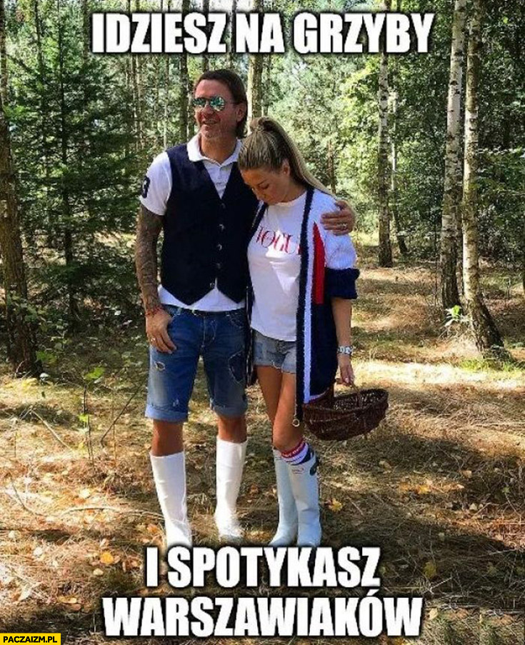 Idziesz na grzyby i spotykasz warszawiaków Majdan Rozenek