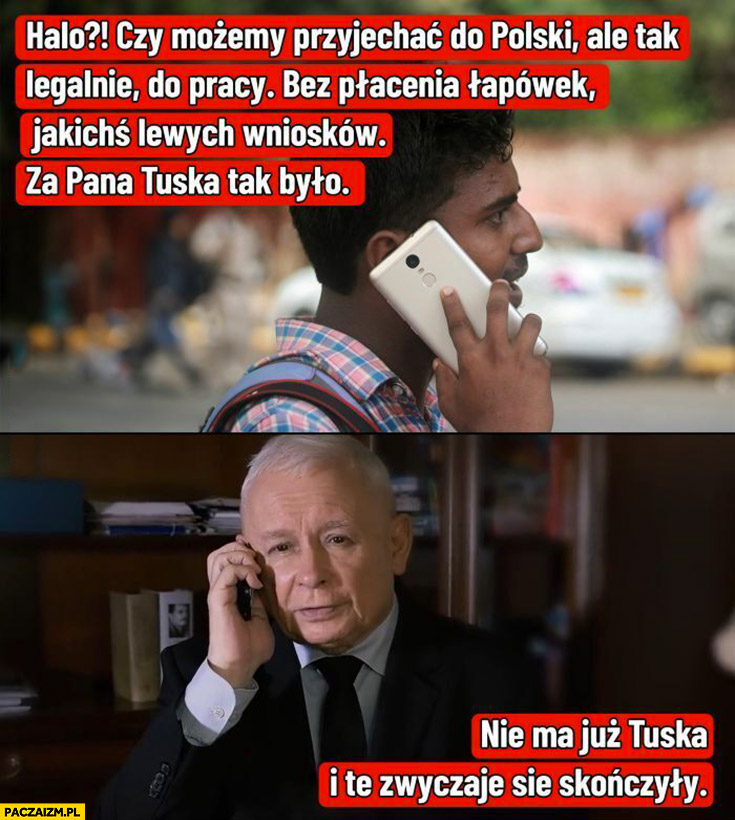 Imigrant dzwoni do Kaczyńskiego czy możemy przyjechać do polski legalnie bez łapówek za Tuska tak było Kaczyński nie ma już Tuska i te zwyczaje się skończyły