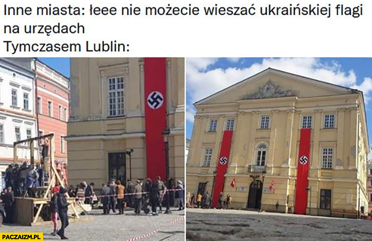 Inne miasta: nie możecie wywieszać ukraińskiej flagi na urzędach, tymczasem Lublin flaga nazistowskich Niemiec hitlerowców