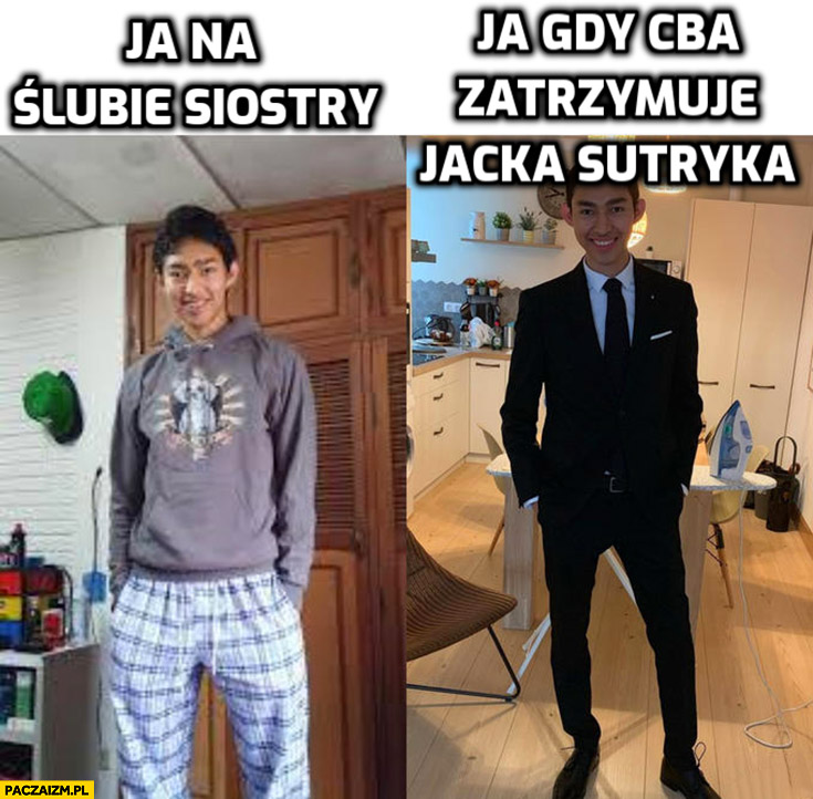 Ja na ślubie siostry vs ja gdy CBA zatrzymuje Jacka Sutryka